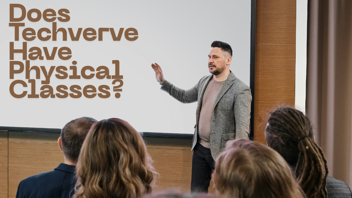 Does Techverve Have Physical Classes?