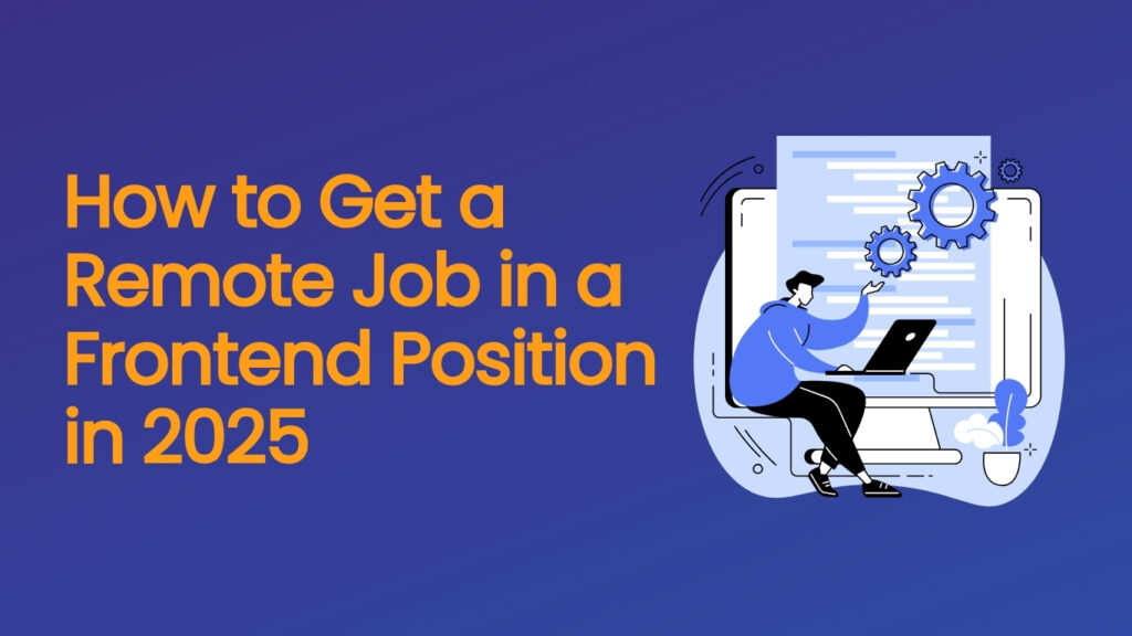 Remote frontend job guide for 2025